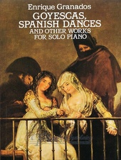 Goyescas, Spanish Dances And Other Works For Solo Piano