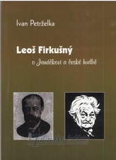 Leoš Firkušný o Janáčkovi a české hudbě