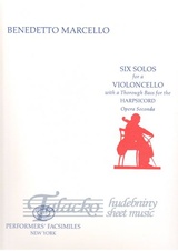 Six Solos for a Violoncello with a Thorough Bass for the Harpsicord Opera Seconda