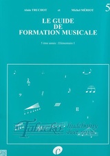 Le Guide de Formation Musicale Vol 5: Elementaire 1