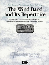 Wind Band and Its Repertoire: Two Decades of Research As Published in the CBDNA
