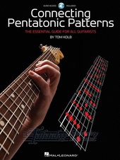 Connecting Pentatonic Patterns: The Essential Guide For All Guitarists + CD