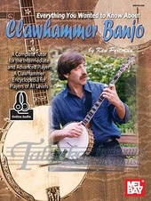 Everything You Wanted To Know About Clawhammer Banjo (Book/Online Audio)