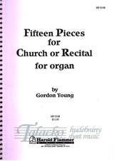 Fifteen Pieces for Church or Recital for Organ