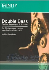 Double Bass Scales, Arpeggios & Studies for Trinity College London examinations from 2007