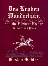 Knaben Wunderhorn and the Ruckert Lieder for Voice and Piano