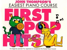 John Thompson's Easiest Piano Course: First Pop Hits