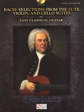 Bach: Selections From The Lute, Violin, And Cello Suites - Easy Classical Guitar + CD