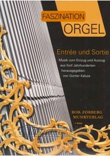 Faszination Orgel: Entrée und Sortie