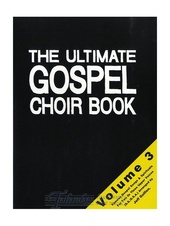 Ultimate Gospel Choir Book - Volume 3
