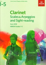 Clarinet Scales and Arpeggios and Sight- reading from 2018 Gr. 1-5