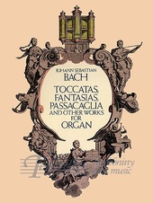 Toccatas, Fantasias, Passacaglia And Other Works For Organ