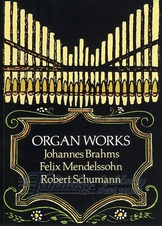 Brahms, Mendelssohn And Schumann Organ Works