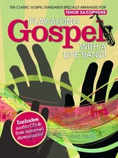 Play-Along Gospel With A Live Band! - Tenor Saxophone + CD