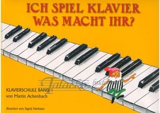 Ich spiel Klavier was macht ihr? Klavierschule Band 1