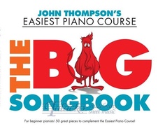 John Thompson’s Easiest Piano Course: The Big Songbook