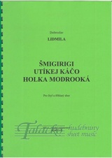 Šmigirigi, Utíkej Káčo, Holka modrooká