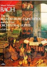 Six Brandenburg Concertos And The Four Orchestral Suites (Full Score)