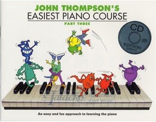 John Thompson's Easiest Piano Course: Part 3 (CD edition)
