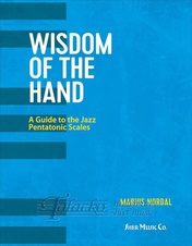 Wisdom of the Hand: A Guide to the Jazz Pentatonic Scales