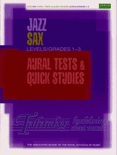 Jazz Sax Aural Tests & Quick Studies Levels Grades 1-3