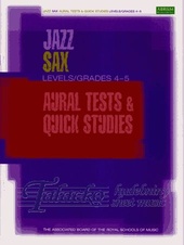Jazz Sax Aural Tests & Quick Studies Levels Grades 4-5