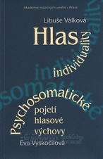 Hlas individuality - psychosomatické pojeti hlasové výchovy