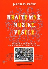 Hrajte mně muziky, vesele