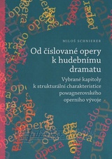 Od číslované opery k hudebnímu dramatu. Vybrané kapitoly k strukturální charakteristice powagnerovsk