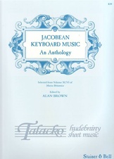 Jacobean Keyboard Music: An Anthology