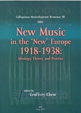 New Music in the "New" Europe 1918 - 1938: Ideology, Theory and Practice