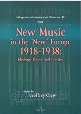 New Music in the "New" Europe 1918 - 1938: Ideology, Theory and Practice