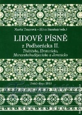 Lidové písně z Podhorácka II., Třebíčsko, Hrotovicko, Moravskobudějovicko a Jemnicko