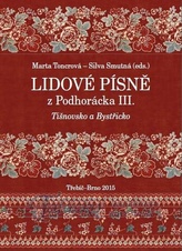 Lidové písně z Podhorácka III. Tišnovsko a Bystřicko