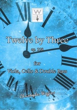 Twelve by Three op. 108 for Viola, Cello and Double Bass