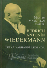 Bedřich Antonín Wiedermann - Česká varhanní legenda