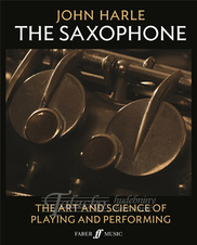 The Saxophone: The Art and Science of Playing and Performing