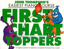 John Thompson's Easiest Piano Course: First Chart Toppers