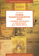 Výběr Francouzských Árií s českým překladem a výslovností pro české pěvce