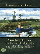 Woodland Sketches, Sea Pieces, Fireside Tales And New England Idyls