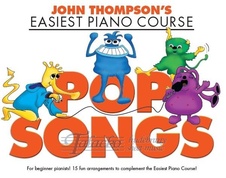 John Thompson's Easiest Piano Course: Pop Songs