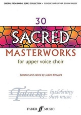 30 Sacred Masterworks For Upper Voice Choir