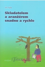 Skladatelem a aranžérem snadno a rychle