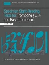 Specimen Sight-Reading Tests for Trombone Treble and Bass clefs Gr. 6-8