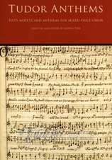 Tudor Anthems - Fifty Motets And Anthems For Mixed-Voice Choir