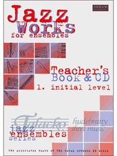 Jazz Works for ensembles 1. Initial Level - Teacher´s book + CD
