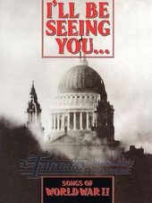 I'll Be Seeing You... Songs Of World War II