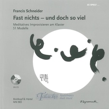 Fast nichts - und doch so viel. Meditatives Improvisieren am Klavier + CD