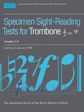 Specimen Sight-Reading Tests for Trombone Treble and Bass clefs Gr. 1-5