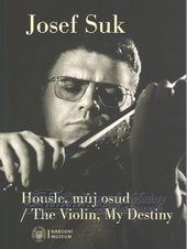 Josef Suk - Housle, můj osud